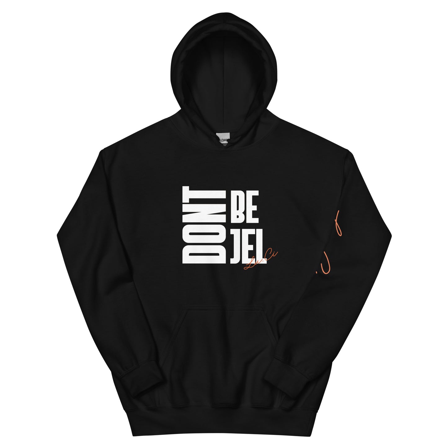 Don't Be Jel Unisex Hoodie