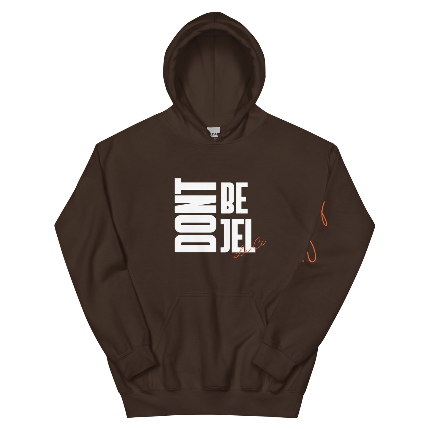 Don't Be Jel Unisex Hoodie