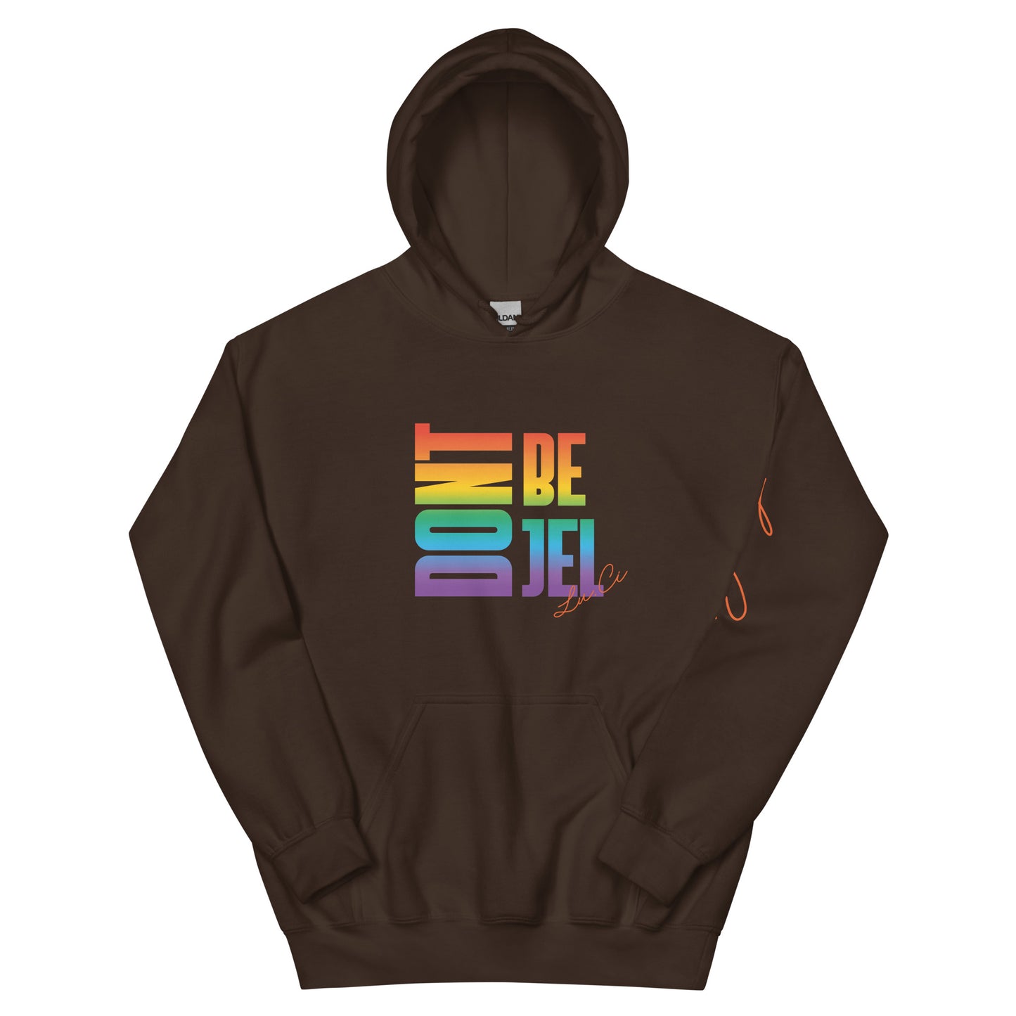 Don't Be Jel Unisex Hoodie