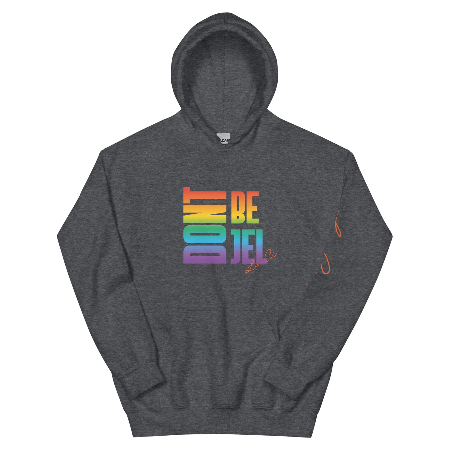 Don't Be Jel Unisex Hoodie