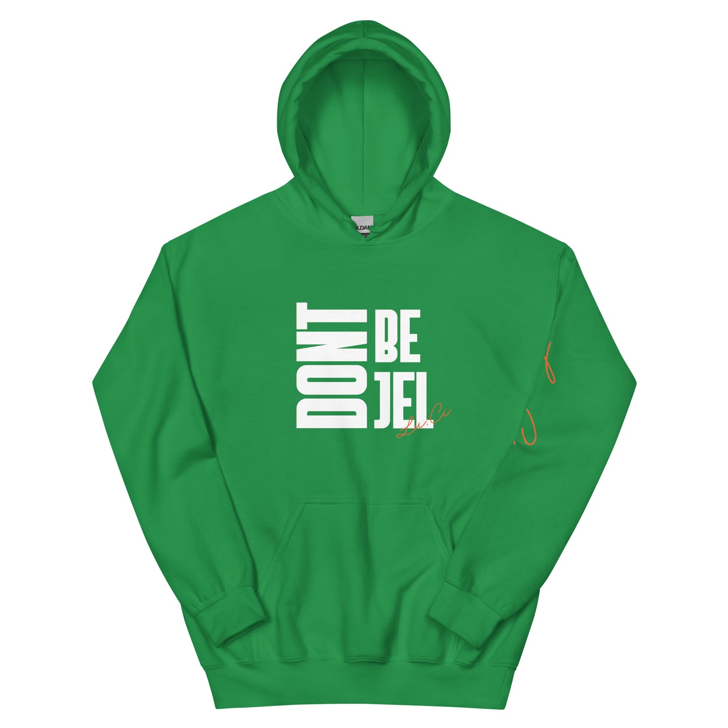Don't Be Jel Unisex Hoodie