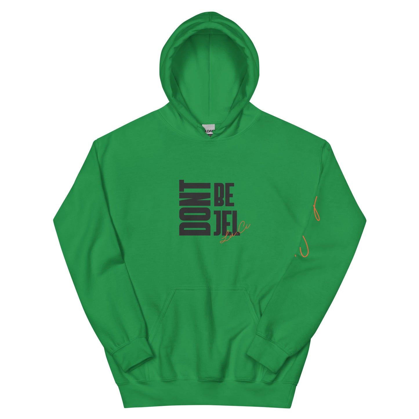 Don't Be Jel Unisex Hoodie