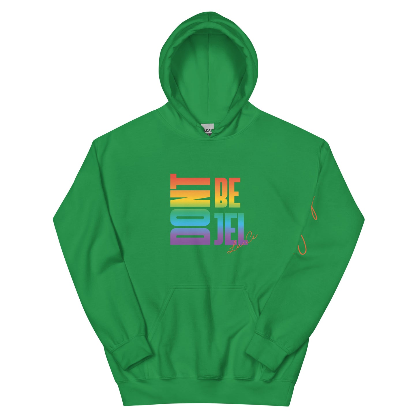 Don't Be Jel Unisex Hoodie