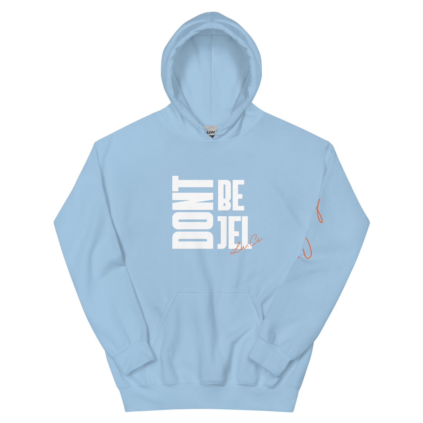 Don't Be Jel Unisex Hoodie