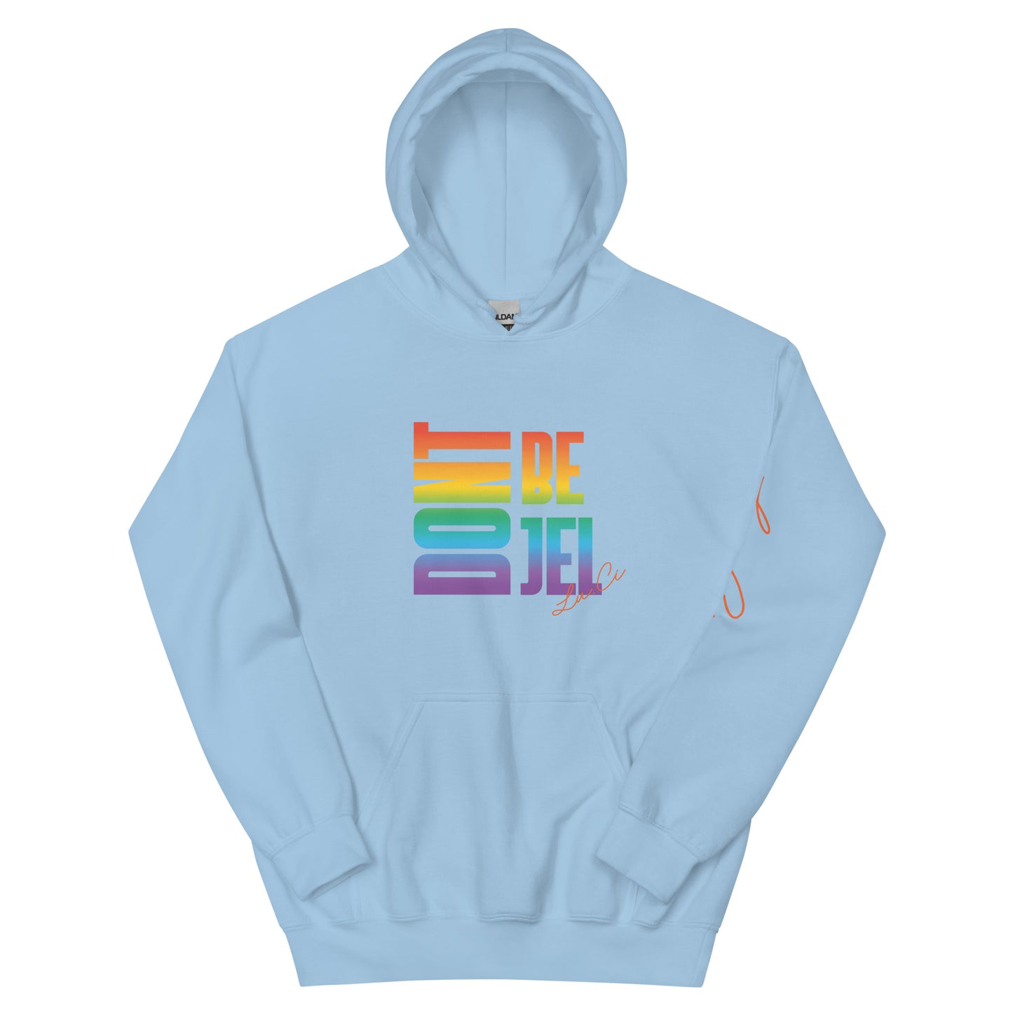 Don't Be Jel Unisex Hoodie