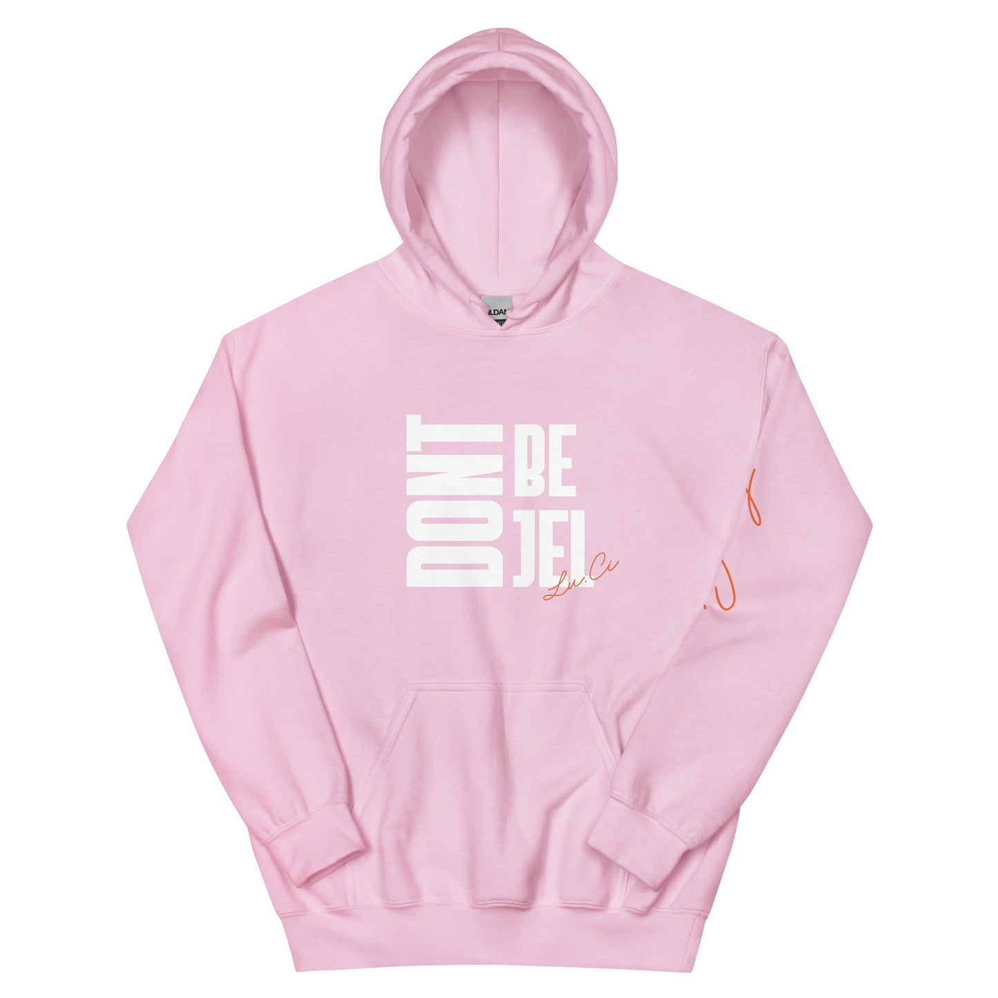Don't Be Jel Unisex Hoodie
