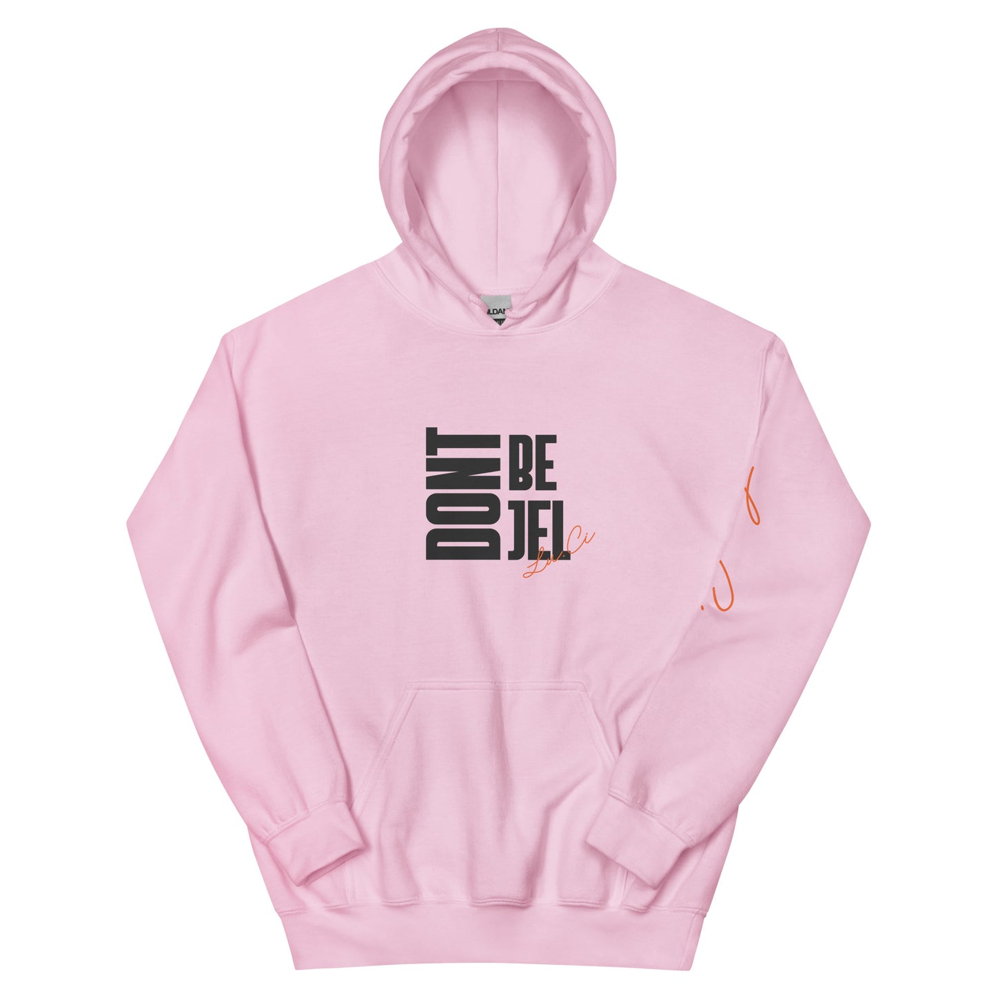 Don't Be Jel Unisex Hoodie