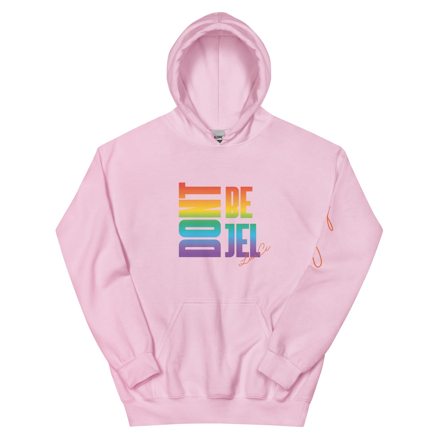 Don't Be Jel Unisex Hoodie
