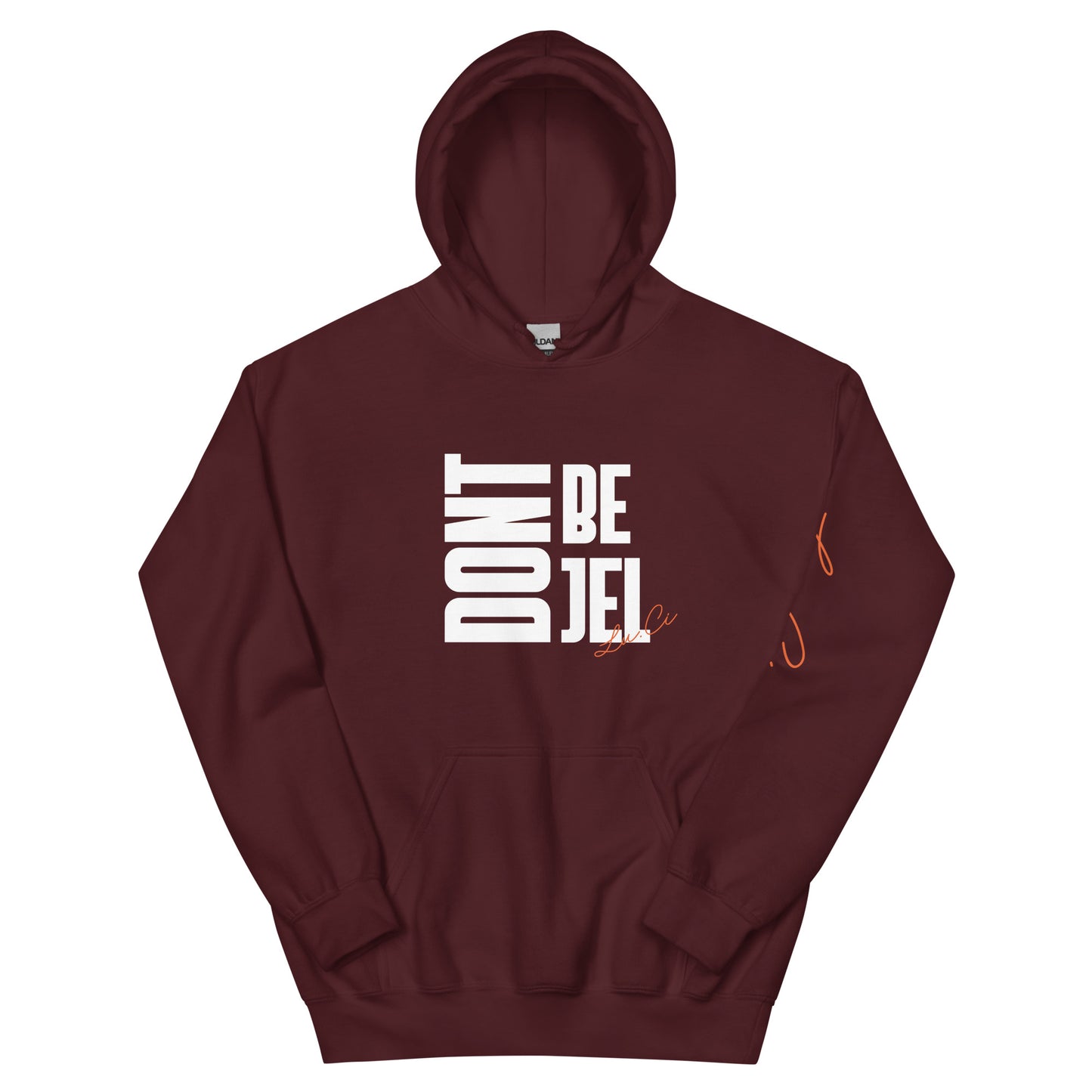 Don't Be Jel Unisex Hoodie