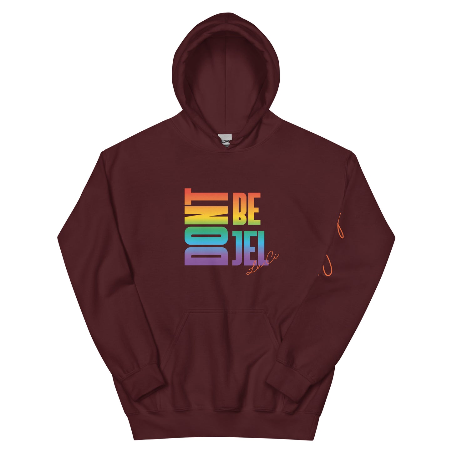 Don't Be Jel Unisex Hoodie
