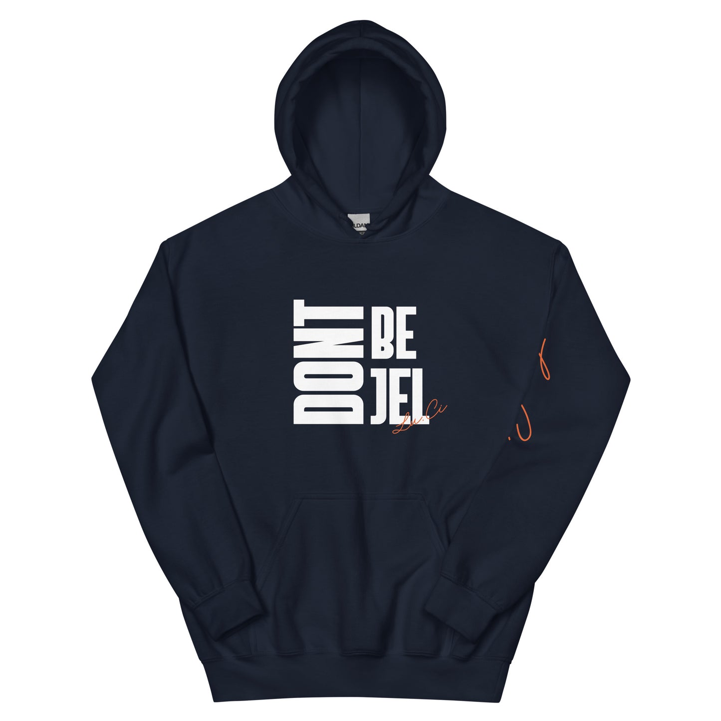 Don't Be Jel Unisex Hoodie