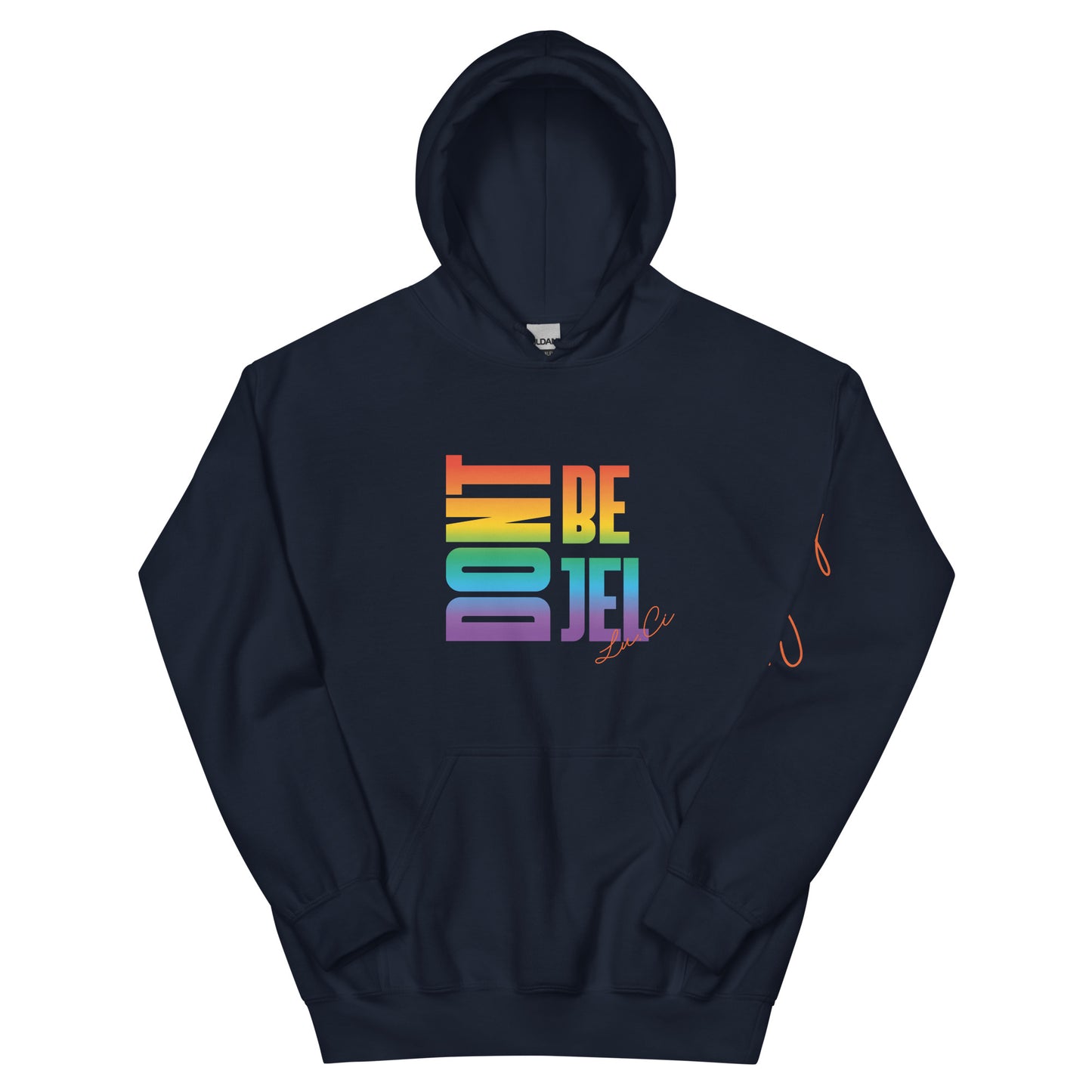 Don't Be Jel Unisex Hoodie