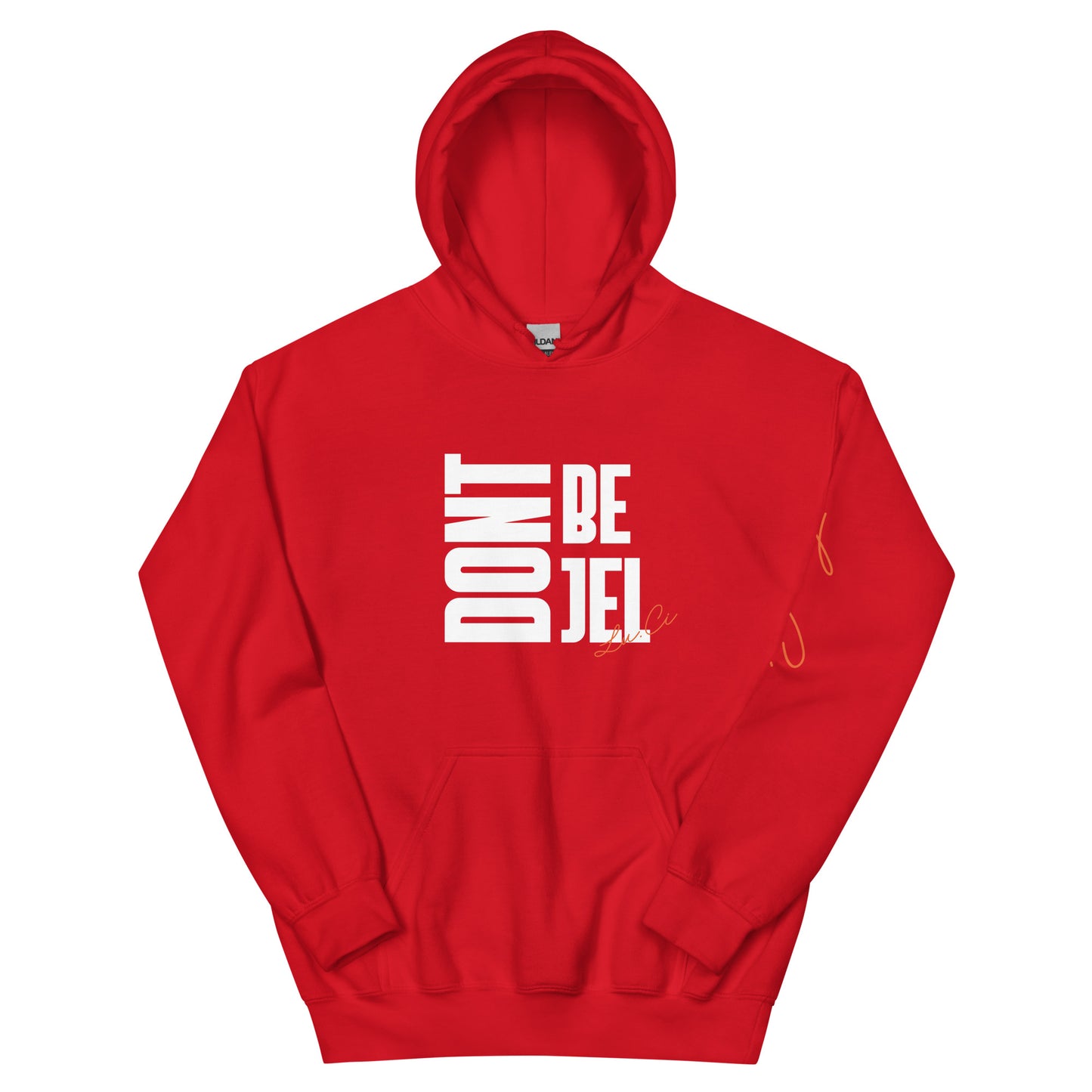 Don't Be Jel Unisex Hoodie