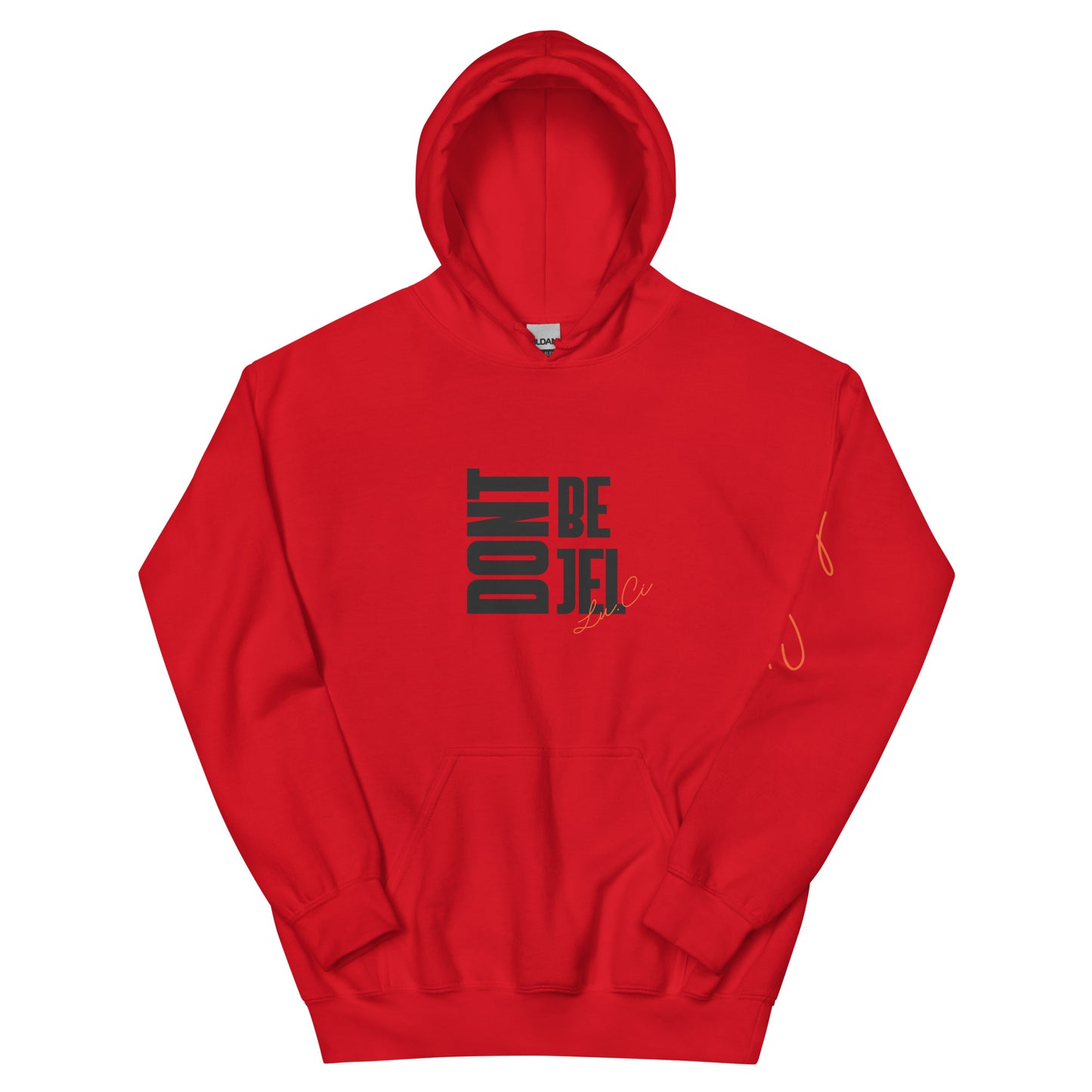 Don't Be Jel Unisex Hoodie