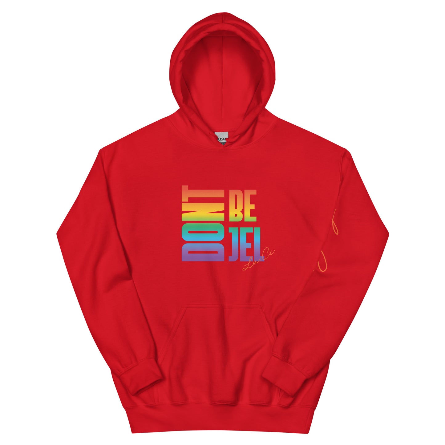Don't Be Jel Unisex Hoodie
