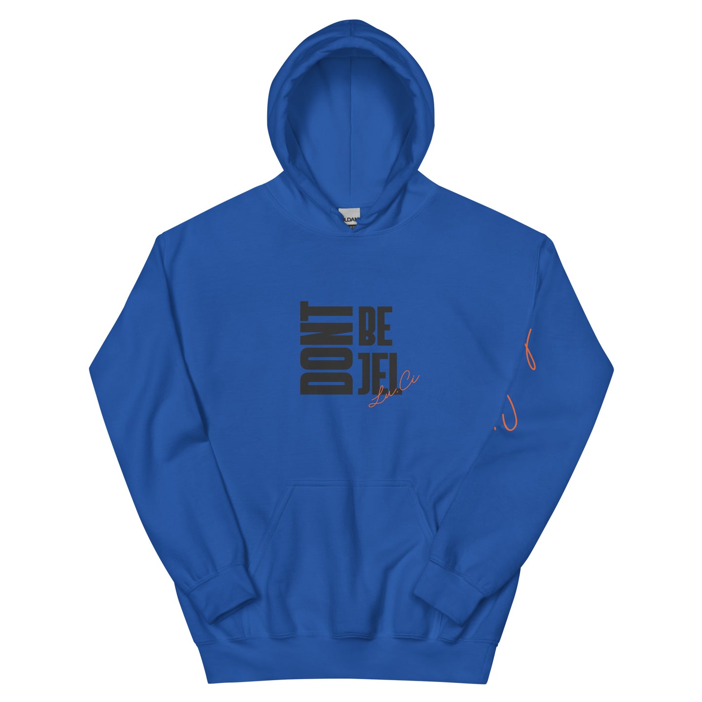 Don't Be Jel Unisex Hoodie