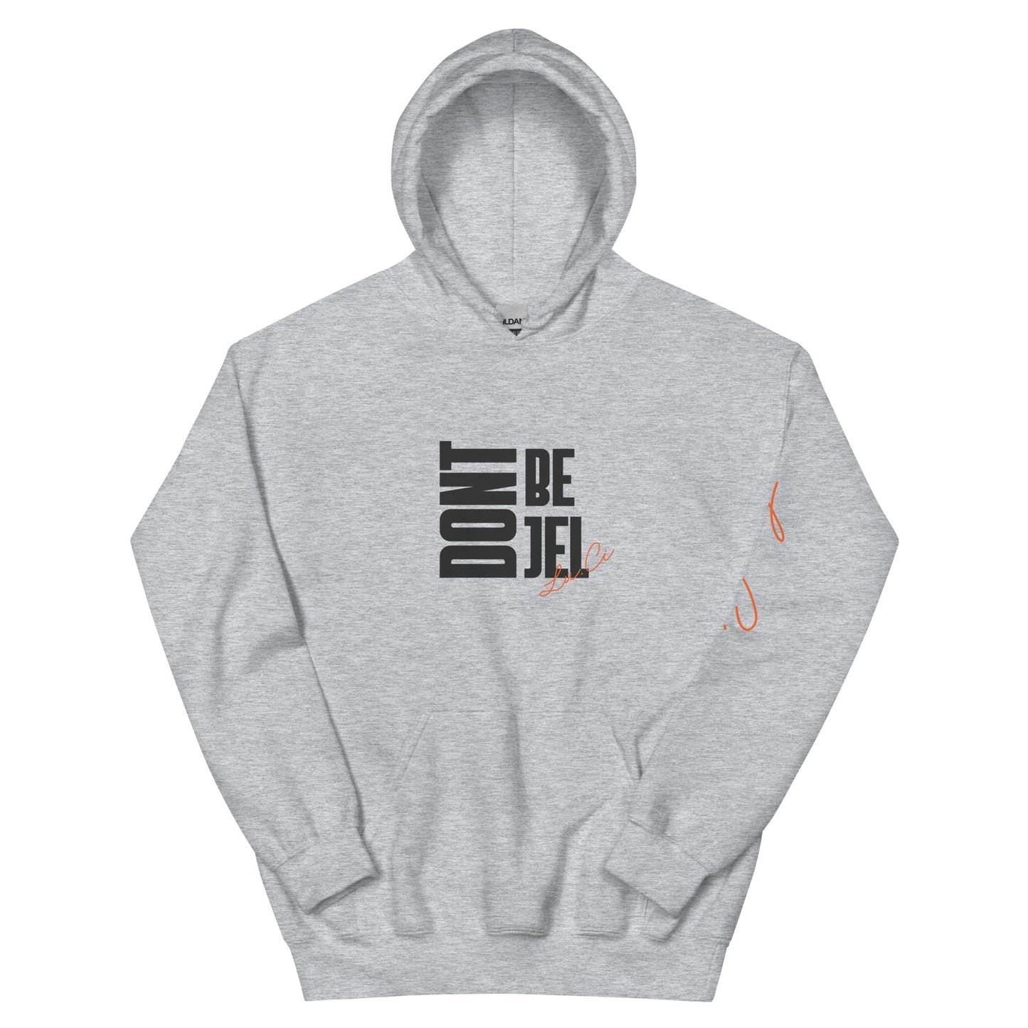 Don't Be Jel Unisex Hoodie