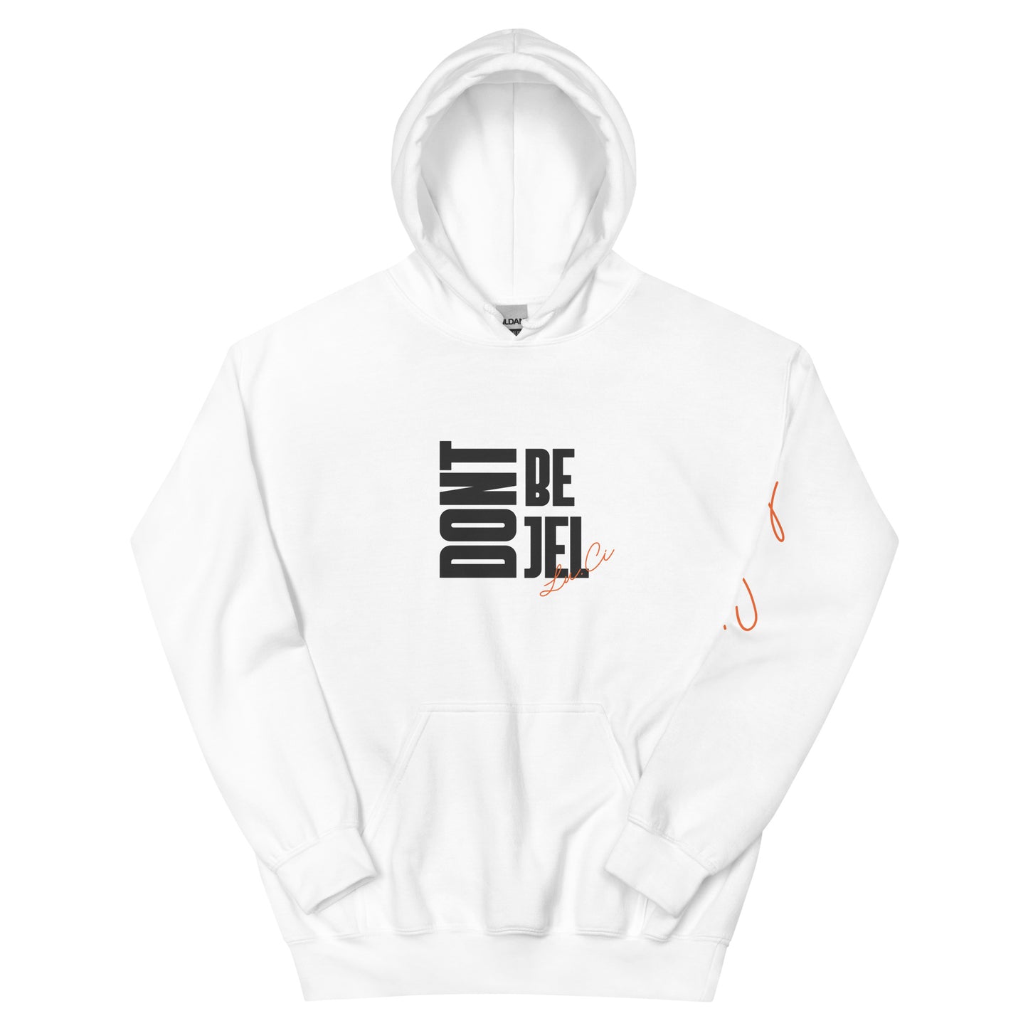 Don't Be Jel Unisex Hoodie