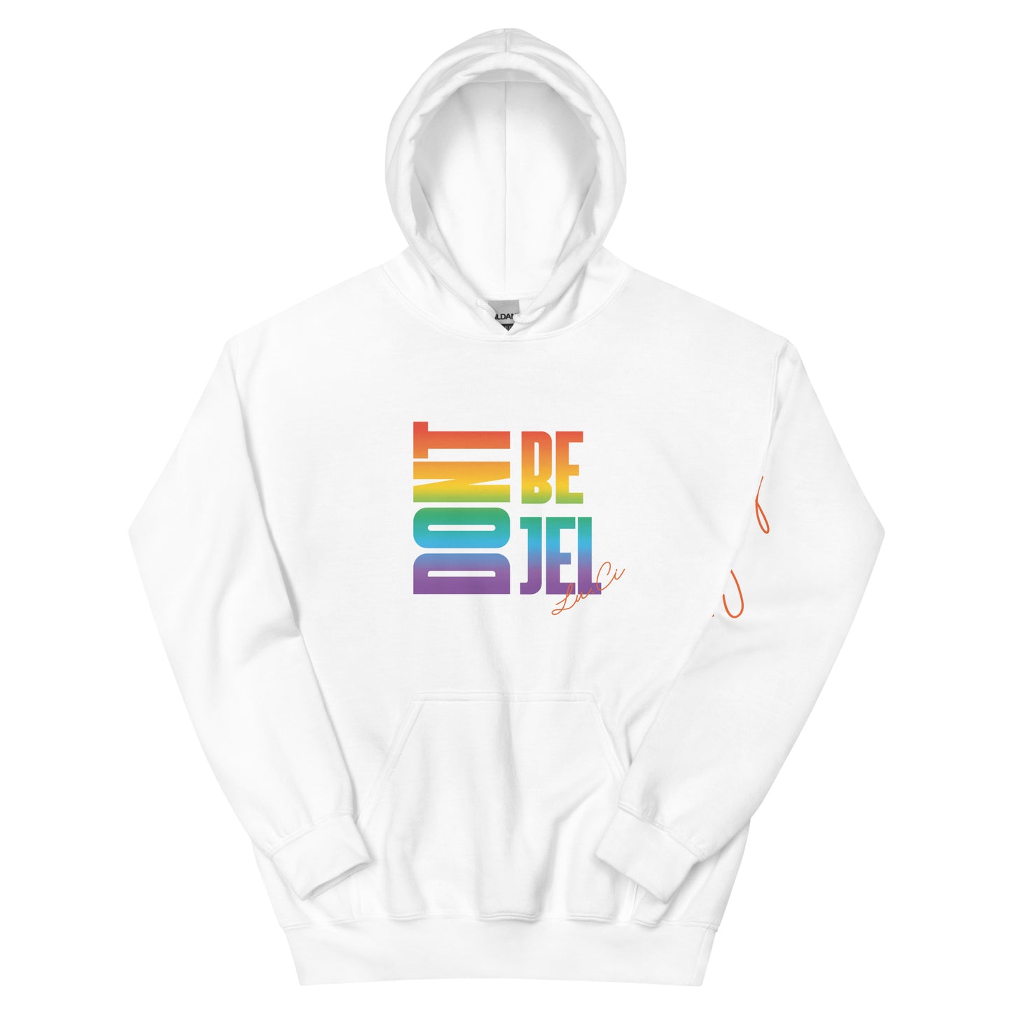 Don't Be Jel Unisex Hoodie