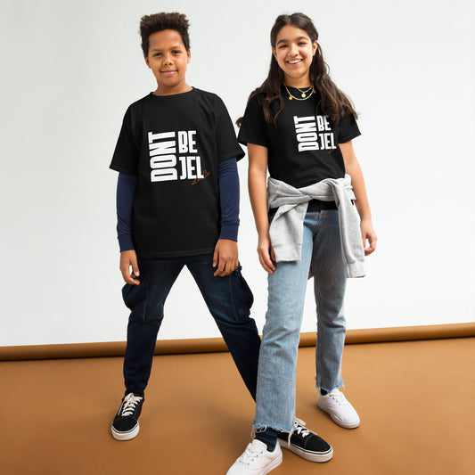 Don't Be Jel Youth classic tee